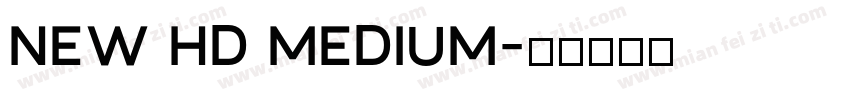 New HD medium字体转换